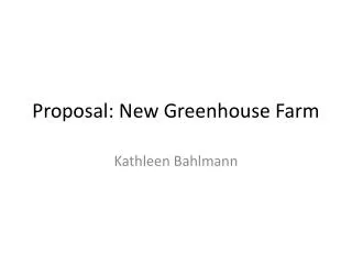 Proposal: New Greenhouse Farm