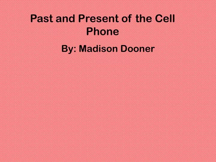 past and present of the cell phone