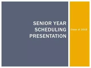 Senior year scheduling presentation