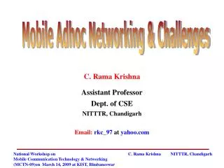 C. Rama Krishna Assistant Professor Dept. of CSE NITTTR, Chandigarh Email: rkc_97 at yahoo.com