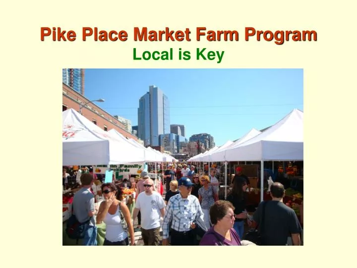 pike place market farm program local is key