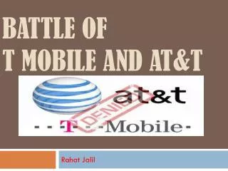 BATTLE OF T MOBILE AND AT&amp;T