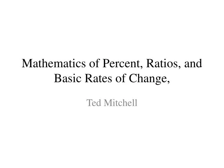 mathematics of percent ratios and basic rates of change