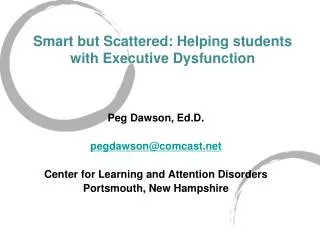 Smart but Scattered: Helping students with Executive Dysfunction