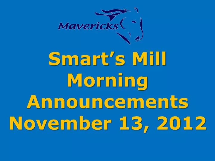 smart s mill morning announcements november 13 2012