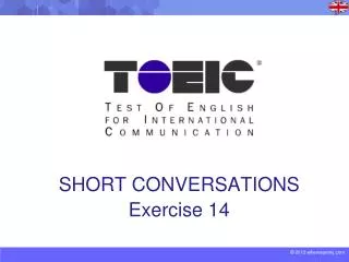SHORT CONVERSATIONS Exercise 14