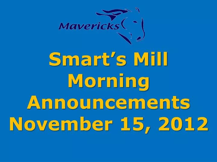 smart s mill morning announcements november 15 2012