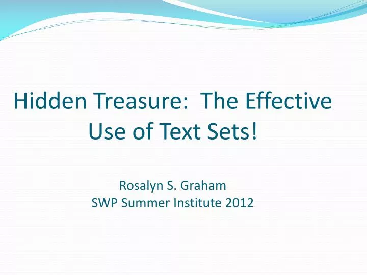 hidden treasure the effective u se of text sets rosalyn s graham swp summer institute 2012