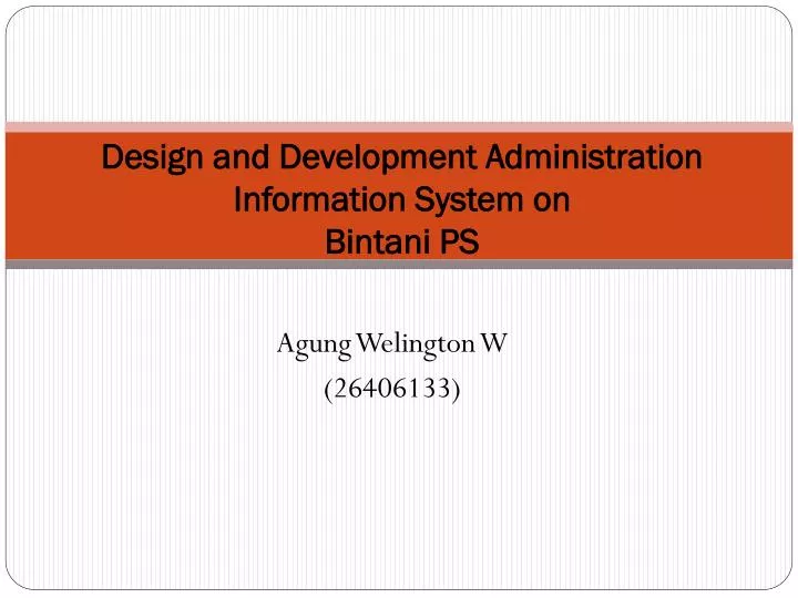 design and development administration information system on bintani ps