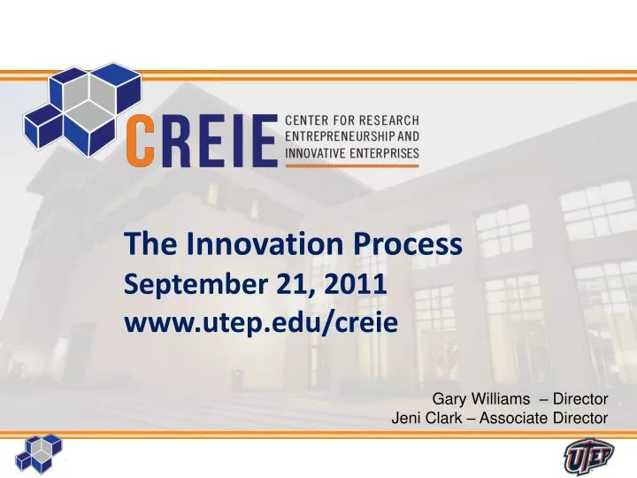 the innovation process september 21 2011 www utep edu creie