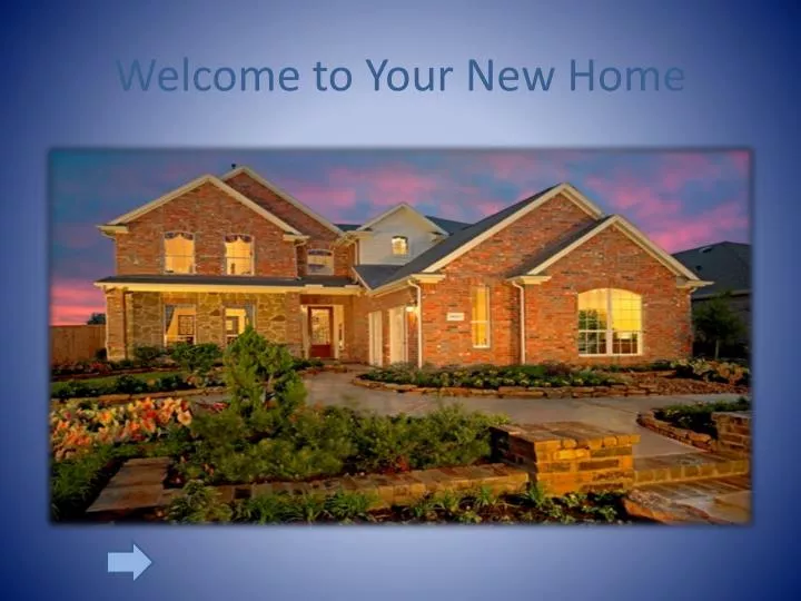 welcome to your new home