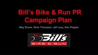 Bill’s Bike &amp; Run PR Campaign Plan