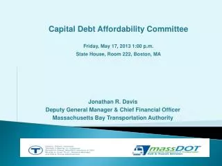 Jonathan R. Davis Deputy General Manager &amp; Chief Financial Officer Massachusetts Bay Transportation Authority