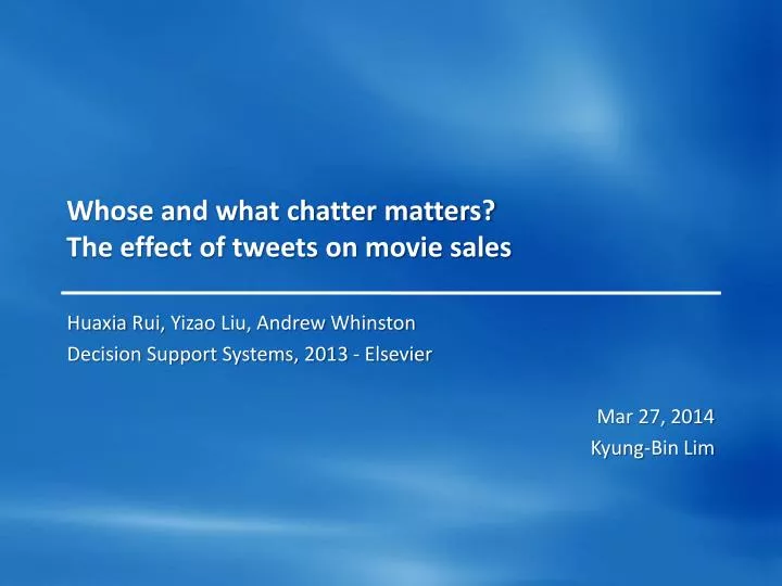 whose and what chatter matters the effect of tweets on movie sales