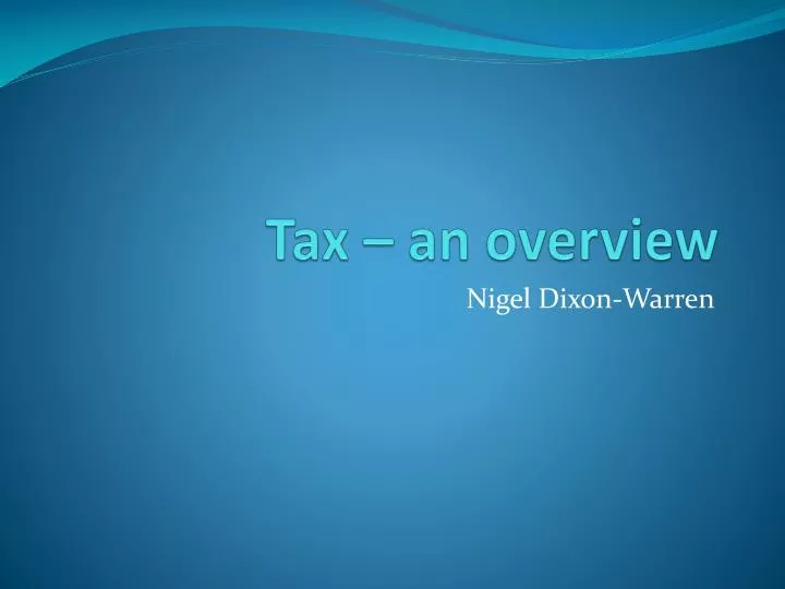 tax an overview