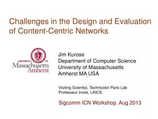 Challenges in the Design and Evaluation of Content -Centric Networks