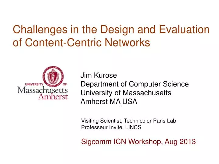 challenges in the design and evaluation of content centric networks