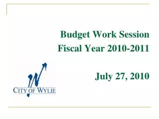 Budget Work Session Fiscal Year 2010-2011 July 27, 2010