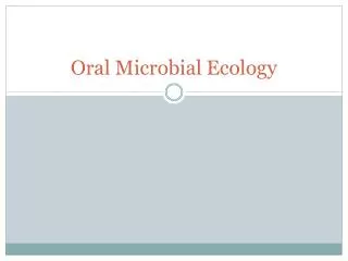 Oral Microbial Ecology