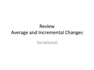 Review Average and Incremental Changes