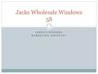 Jacks Wholesale Windows 5S