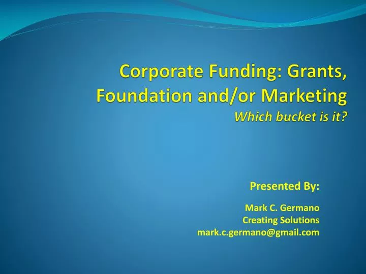 corporate funding grants foundation and or marketing which bucket is it