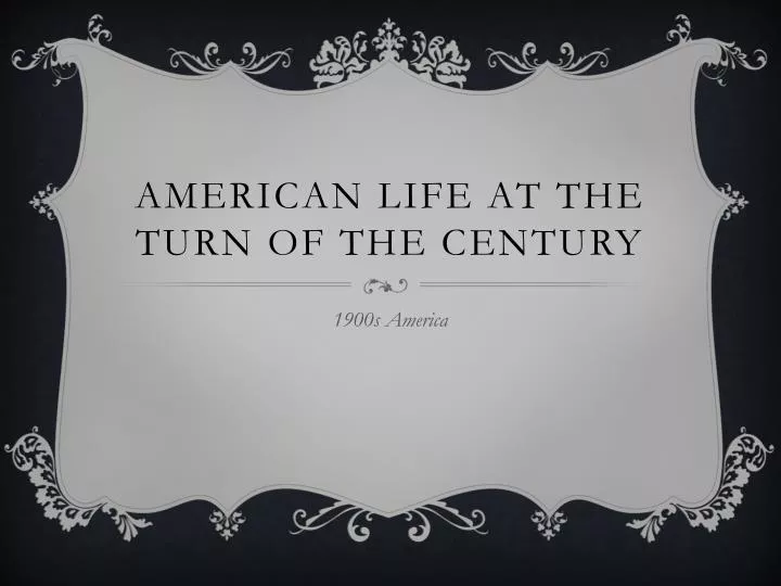 american life at the turn of the century