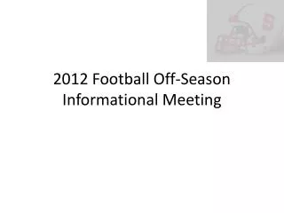 2012 Football Off-Season Informational Meeting
