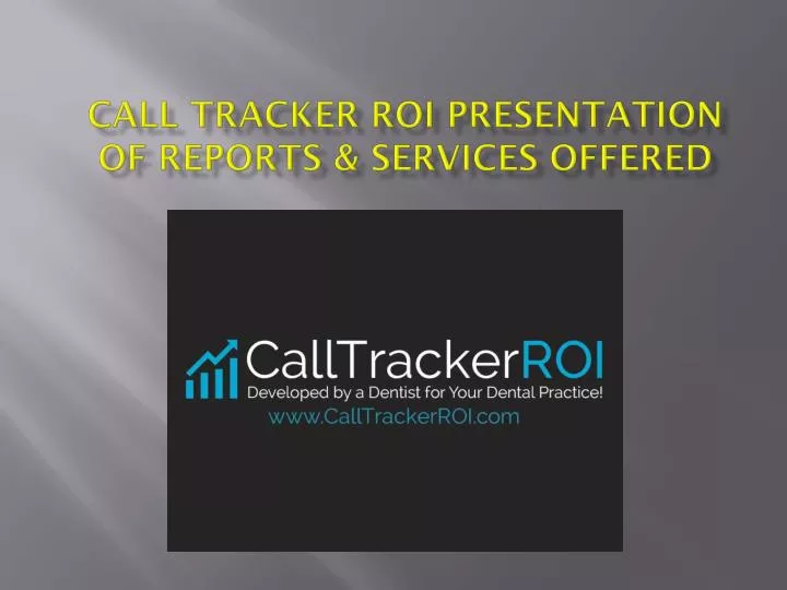 call tracker roi presentation of reports services offered