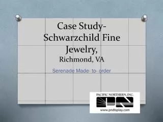 Case Study- Schwarzchild Fine Jewelry, Richmond , VA
