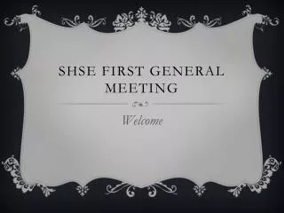 SHSE First General Meeting