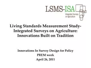 Living Standards Measurement Study-Integrated Surveys on Agriculture: Innovations Built on Tradition