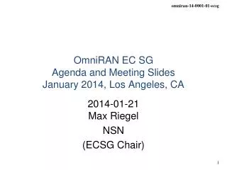 OmniRAN EC SG Agenda and Meeting Slides January 2014, Los Angeles, CA