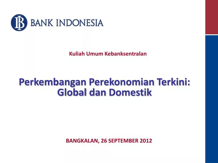 perkembangan perekonomian terkini global dan domestik