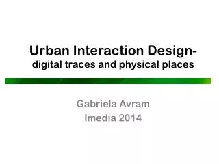 Urban Interaction Design - digital traces and physical places