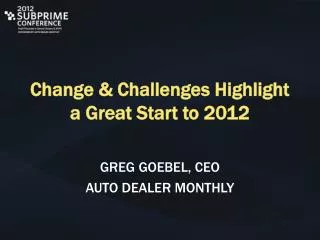 Change &amp; Challenges Highlight a Great Start to 2012