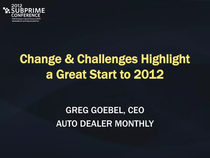 change challenges highlight a great start to 2012