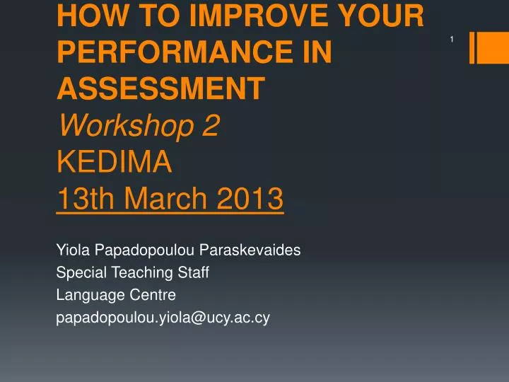 how to improve your performance in assessment workshop 2 kedima 13th march 2013