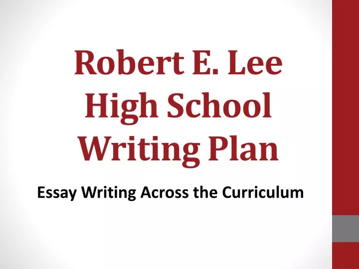 robert e lee high school writing plan