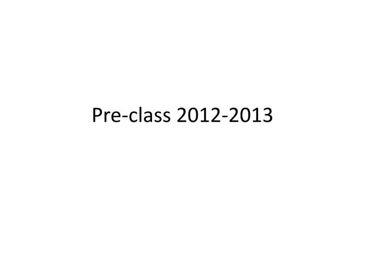 pre class 2012 2013