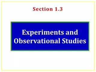 Experiments and Observational Studies