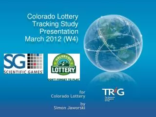 Colorado Lottery Tracking Study Presentation March 2012 (W4)