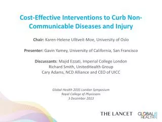 Cost -Effective Interventions to Curb Non- C ommunicable Diseases and Injury Chair: Karen-Helene Ulltveit -Moe, Un