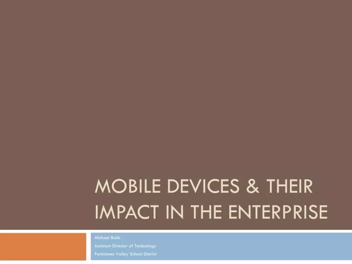 mobile devices their impact in the enterprise