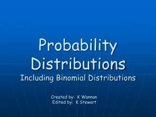 Probability Distributions Including Binomial Distributions