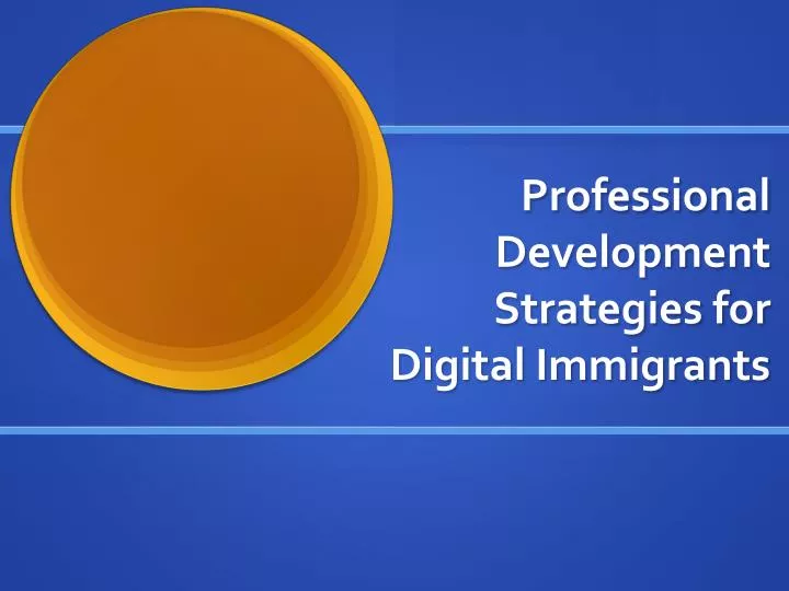 professional development strategies for digital immigrants