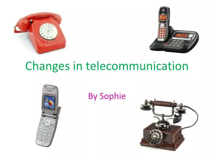 changes in telecommunication