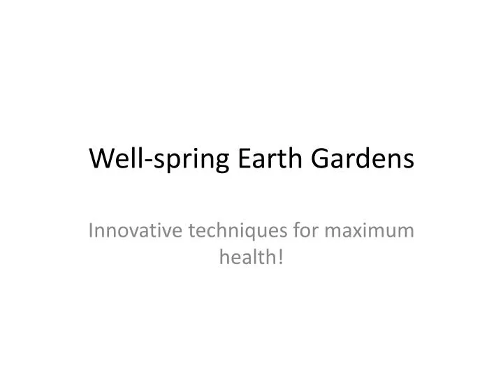 well spring earth gardens