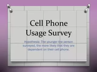 Cell Phone Usage Survey