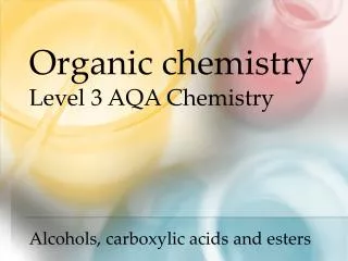 Alcohols, carboxylic acids and esters